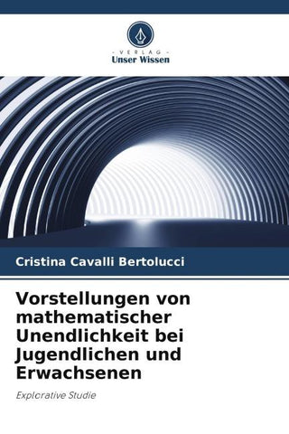Vorstellungen von mathematischer Unendlichkeit bei Jugendlichen und Erwachsenen