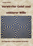 Verwirrter Geist und unklarer Wille