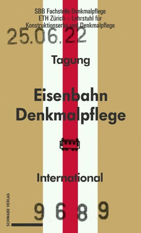 Eisenbahndenkmalpflege – Préservation du patrimoine ferroviaire – Railway Heritage Preservation