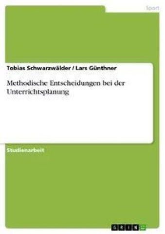 Methodische Entscheidungen bei der Unterrichtsplanung