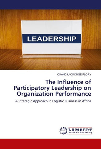 The Influence of Participatory Leadership on Organization Performance