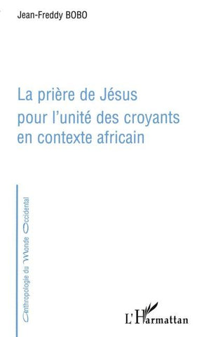 La prière de Jésus pour l'unité des croyants en contexte africain