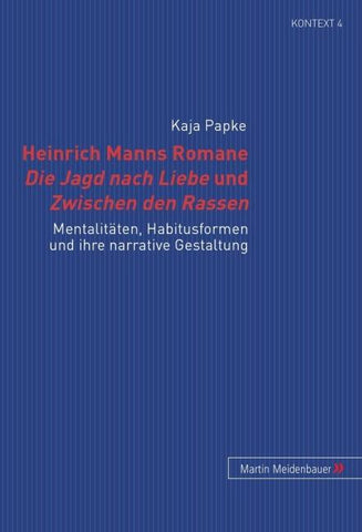 Heinrich Manns Romane Die Jagd nach Liebe und Zwischen den Rassen