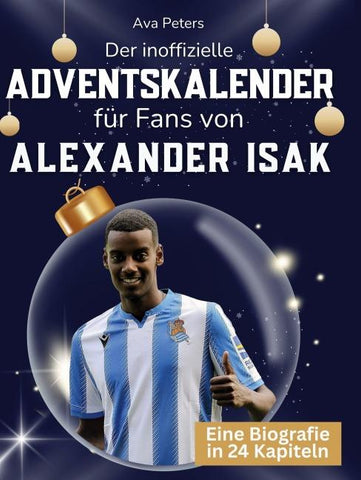 Der inoffizielle Adventskalender für Fans von Alexander Isak