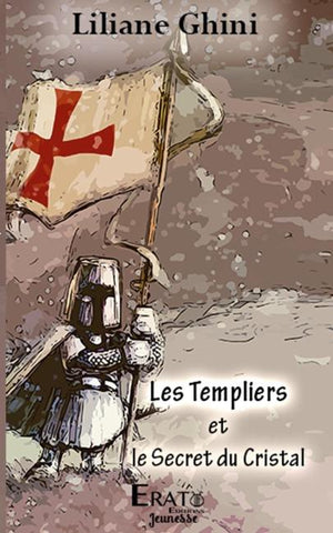 Les templiers et le secret du cristal