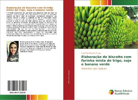 Elaboração de biscoito com farinha mista de trigo, soja e banana verde