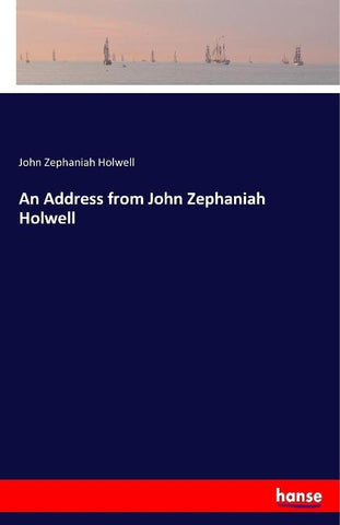 An Address from John Zephaniah Holwell