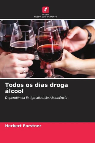 Todos os dias droga álcool