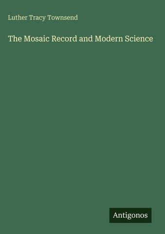 The Mosaic Record and Modern Science