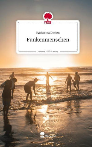 Funkenmenschen. Life is a Story - story.one