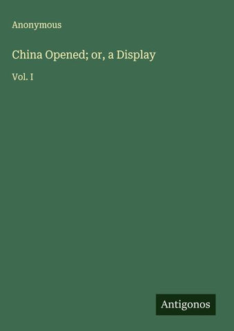China Opened; or, a Display