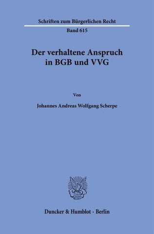 Der verhaltene Anspruch in BGB und VVG