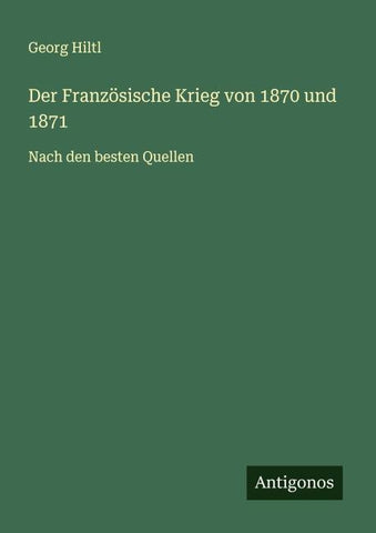 Der Französische Krieg von 1870 und 1871