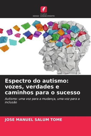 Espectro do autismo: vozes, verdades e caminhos para o sucesso