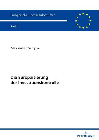 Die Europäisierung der Investitionskontrolle