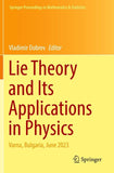 Lie Theory and Its Applications in Physics