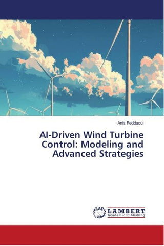 AI-Driven Wind Turbine Control: Modeling and Advanced Strategies