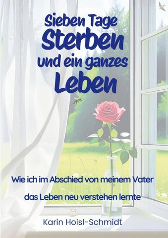 Sieben Tage Sterben und ein ganzes Leben