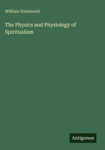 The Physics and Physiology of Spiritualism