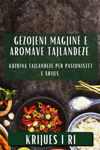 Gëzojeni Magjinë e Aromave Tajlandeze