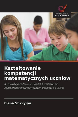 Kszta¿towanie kompetencji matematycznych uczniów