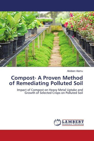 Compost- A Proven Method of Remediating Polluted Soil