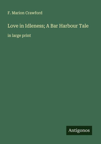 Love in Idleness; A Bar Harbour Tale