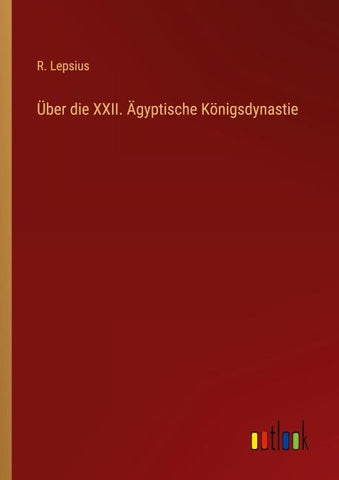 Über die XXII. Ägyptische Königsdynastie