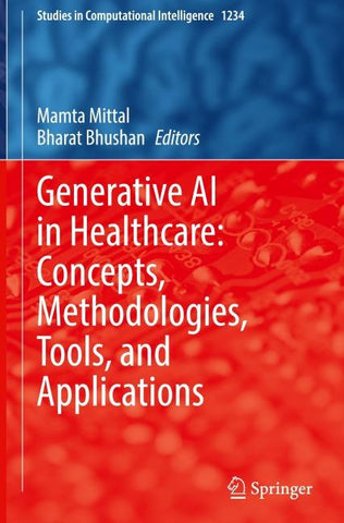 Generative AI in Healthcare: Concepts, Methodologies, Tools, and Applications