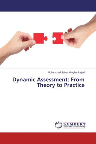 Dynamic Assessment: From Theory to Practice