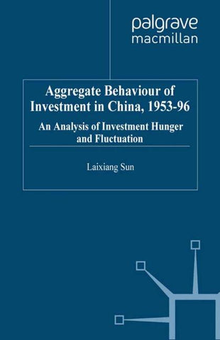 Aggregate Behaviour of Investment in China, 1953–96