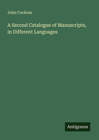 A Second Catalogue of Manuscripts, in Different Languages