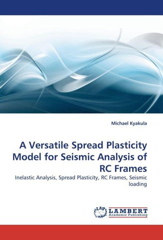 A Versatile Spread Plasticity Model for Seismic Analysis of RC Frames