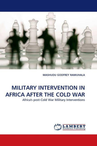 MILITARY INTERVENTION IN AFRICA AFTER THE COLD WAR