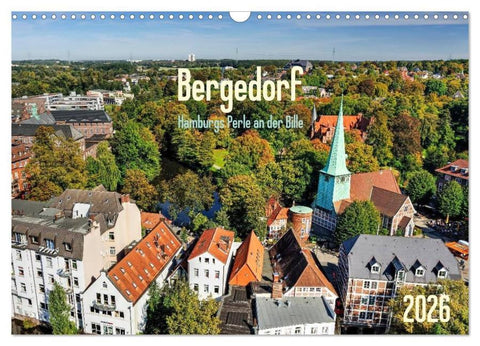 Bergedorf Hamburgs Perle an der Bille (Wandkalender 2026 DIN A3 quer), CALVENDO Monatskalender
