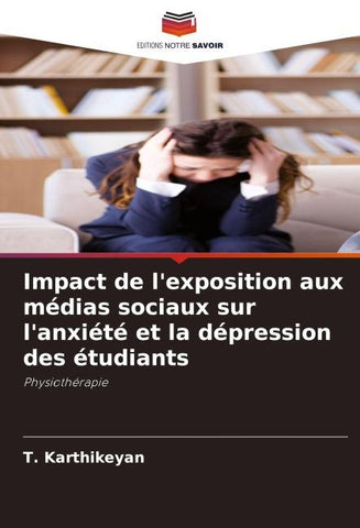 Impact de l'exposition aux médias sociaux sur l'anxiété et la dépression des étudiants