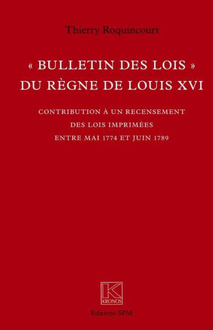 "Bulletin des lois" du règne de Louis XVI