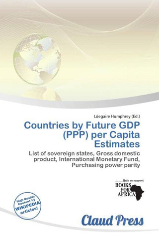 Countries by Future GDP (PPP) per Capita Estimates