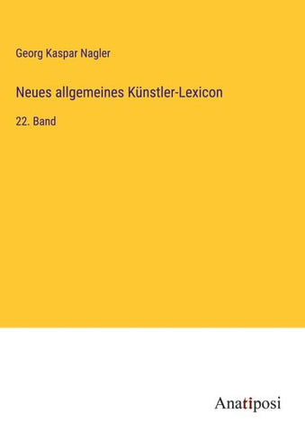 Neues allgemeines Künstler-Lexicon