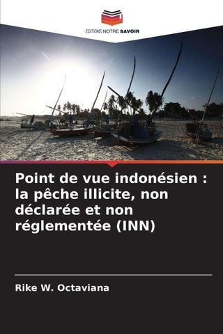 Point de vue indonésien : la pêche illicite, non déclarée et non réglementée (INN)