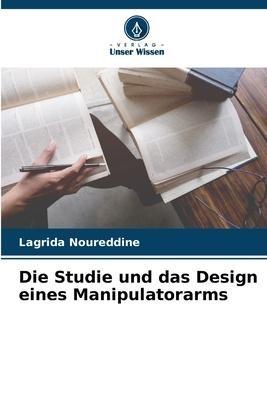 Die Studie und das Design eines Manipulatorarms