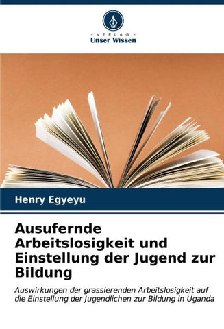 Ausufernde Arbeitslosigkeit und Einstellung der Jugend zur Bildung