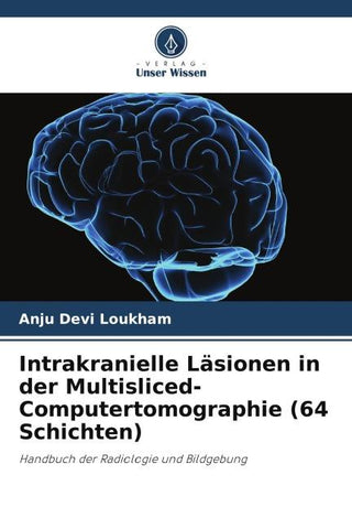 Intrakranielle Läsionen in der Multisliced-Computertomographie (64 Schichten)