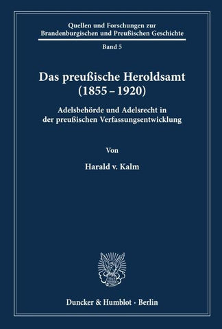 Das preußische Heroldsamt (1855 - 1920).
