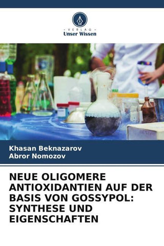 NEUE OLIGOMERE ANTIOXIDANTIEN AUF DER BASIS VON GOSSYPOL: SYNTHESE UND EIGENSCHAFTEN