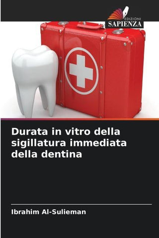 Durata in vitro della sigillatura immediata della dentina