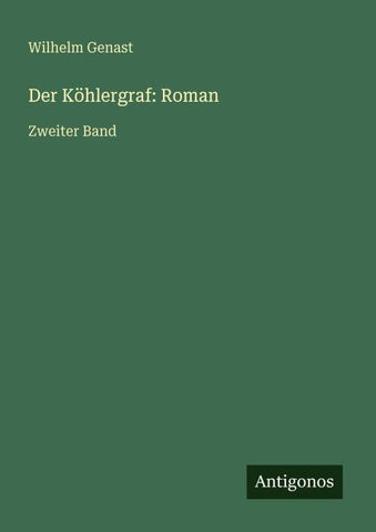 Der Köhlergraf: Roman