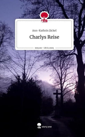 Charlys Reise. Life is a Story - story.one