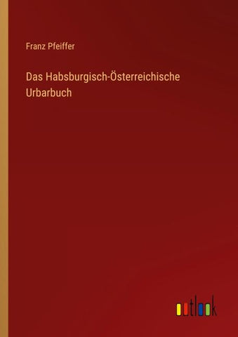 Das Habsburgisch-Österreichische Urbarbuch
