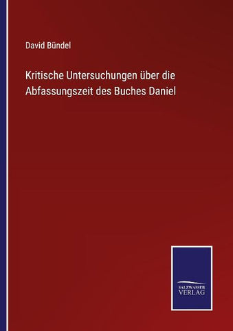Kritische Untersuchungen über die Abfassungszeit des Buches Daniel